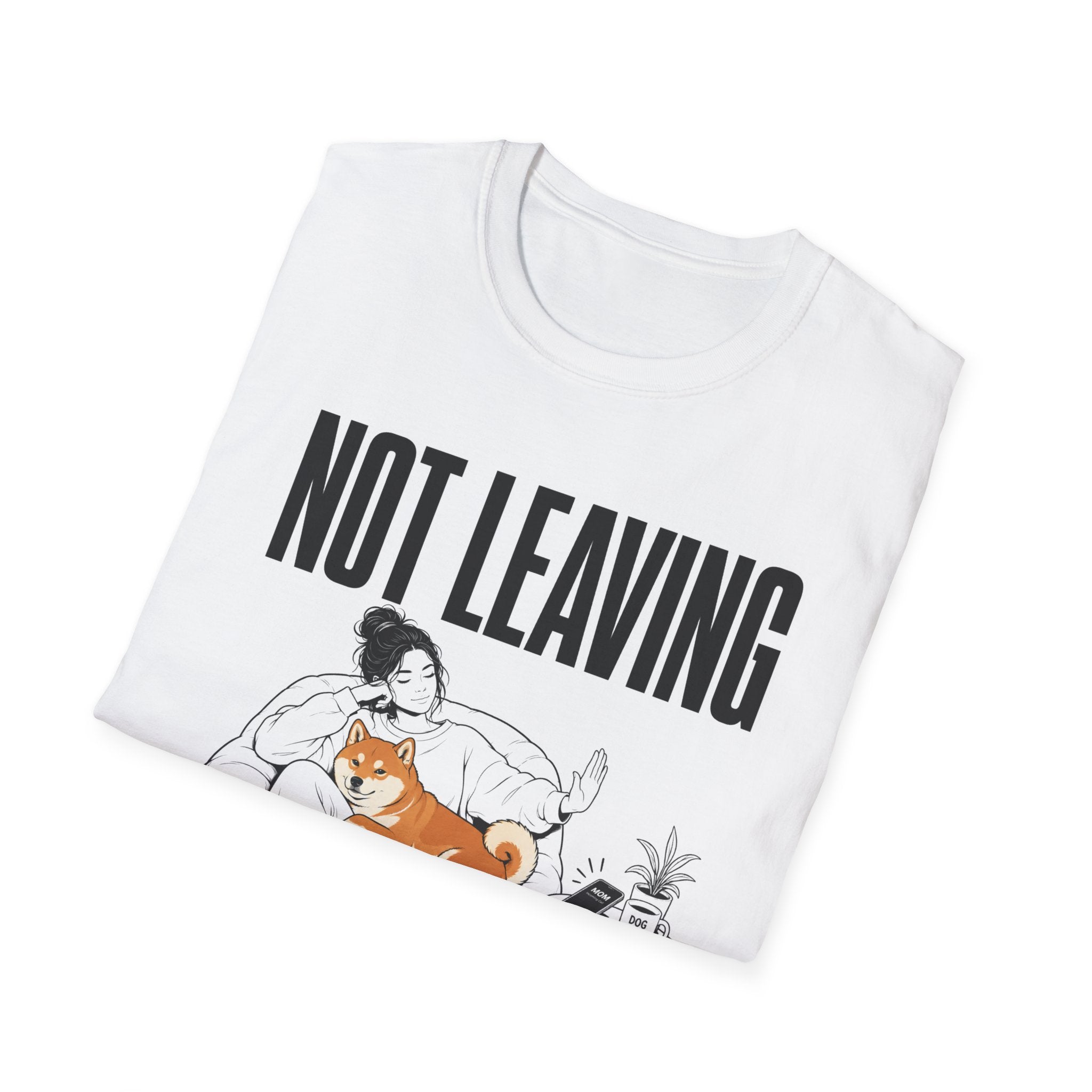 Not Leaving...Just Got Comfortable T-Shirt