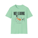 Not Leaving...Just Got Comfortable T-Shirt