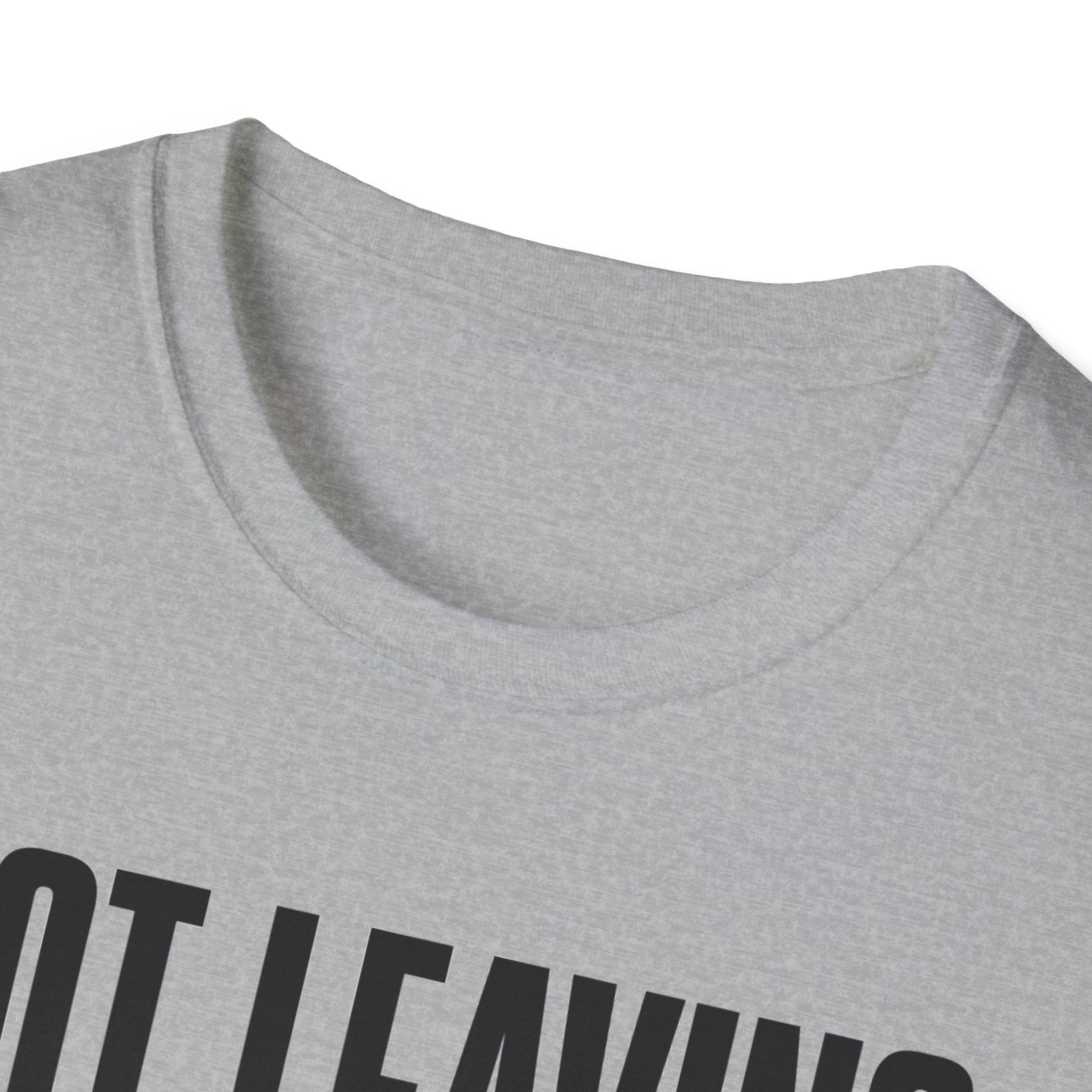 Not Leaving...Just Got Comfortable T-Shirt