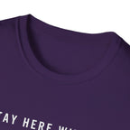 Stay Here With Me T-Shirt