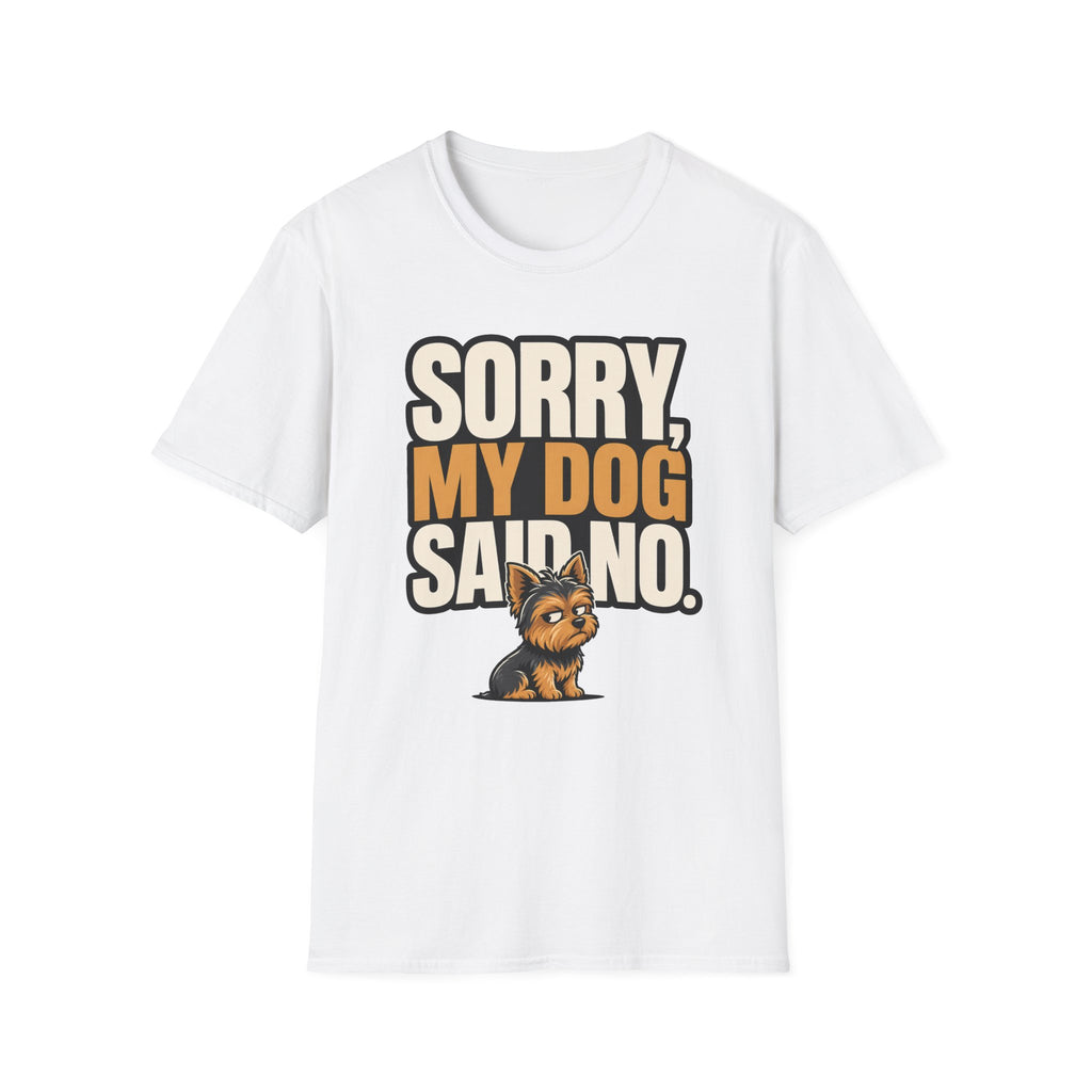 Sorry Dog Said No T-Shirt