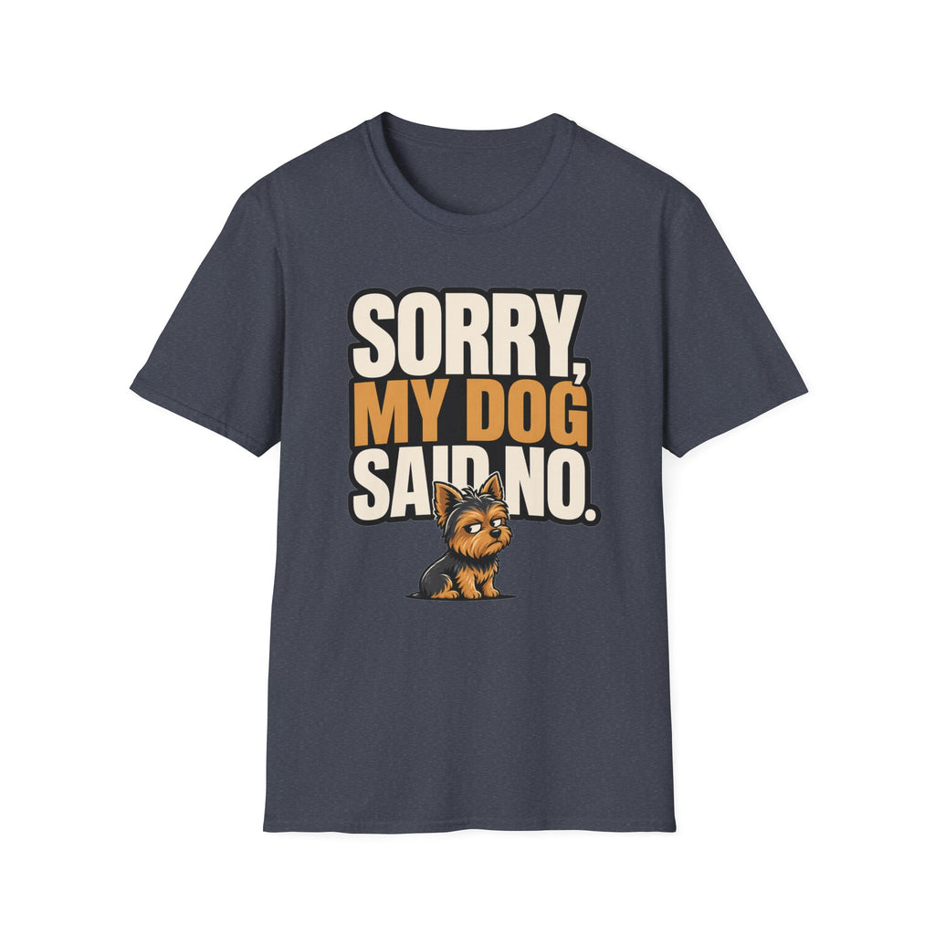 Sorry Dog Said No T-Shirt