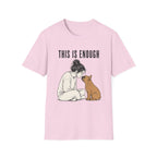 This Is Enough T-Shirt