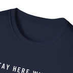Stay Here With Me T-Shirt