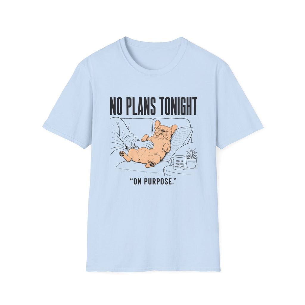 No Plans Tonight...On Purpose T-Shirt