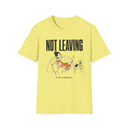 Not Leaving...Just Got Comfortable T-Shirt