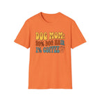 Dog Mom Dog Hair and Coffee T-Shirt