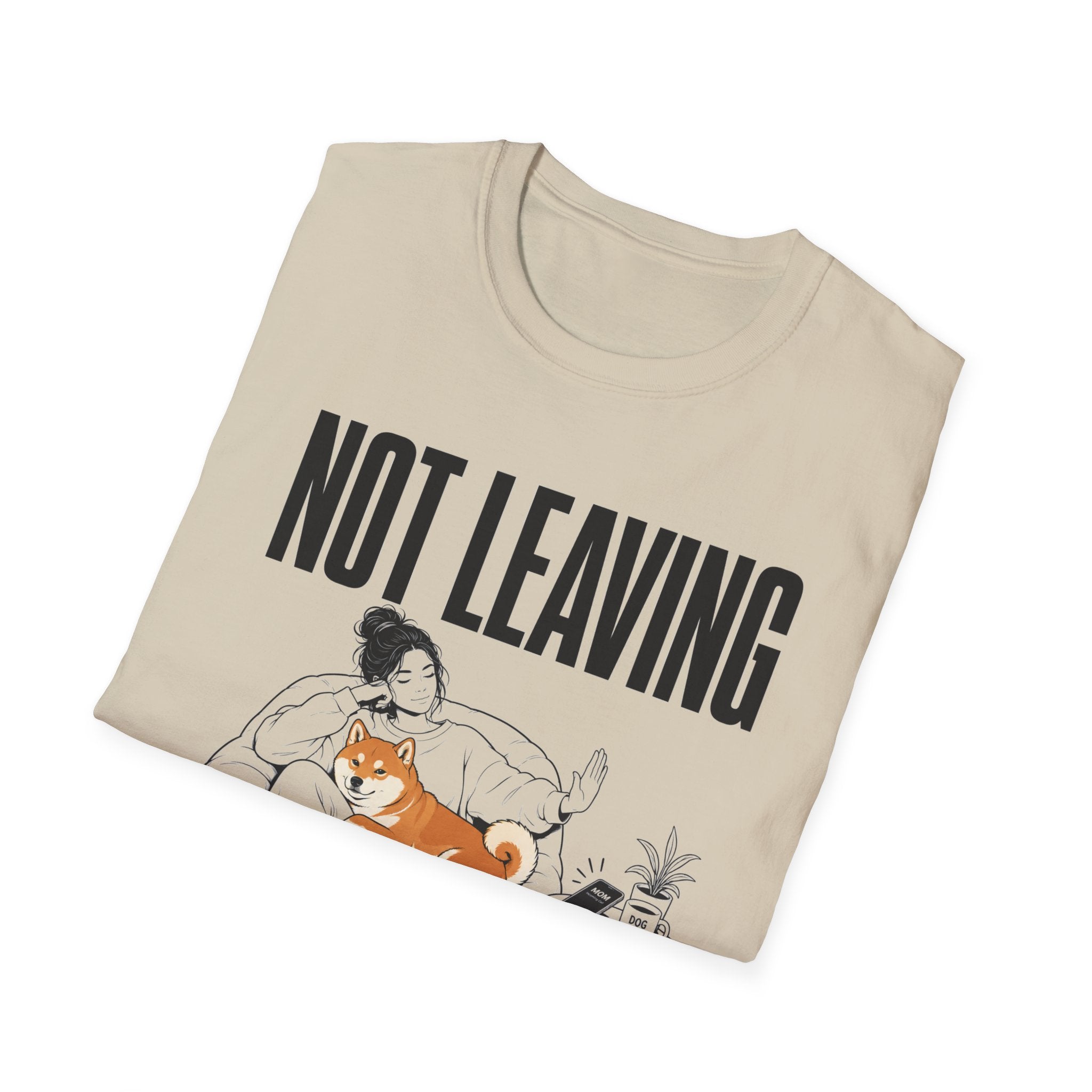 Not Leaving...Just Got Comfortable T-Shirt