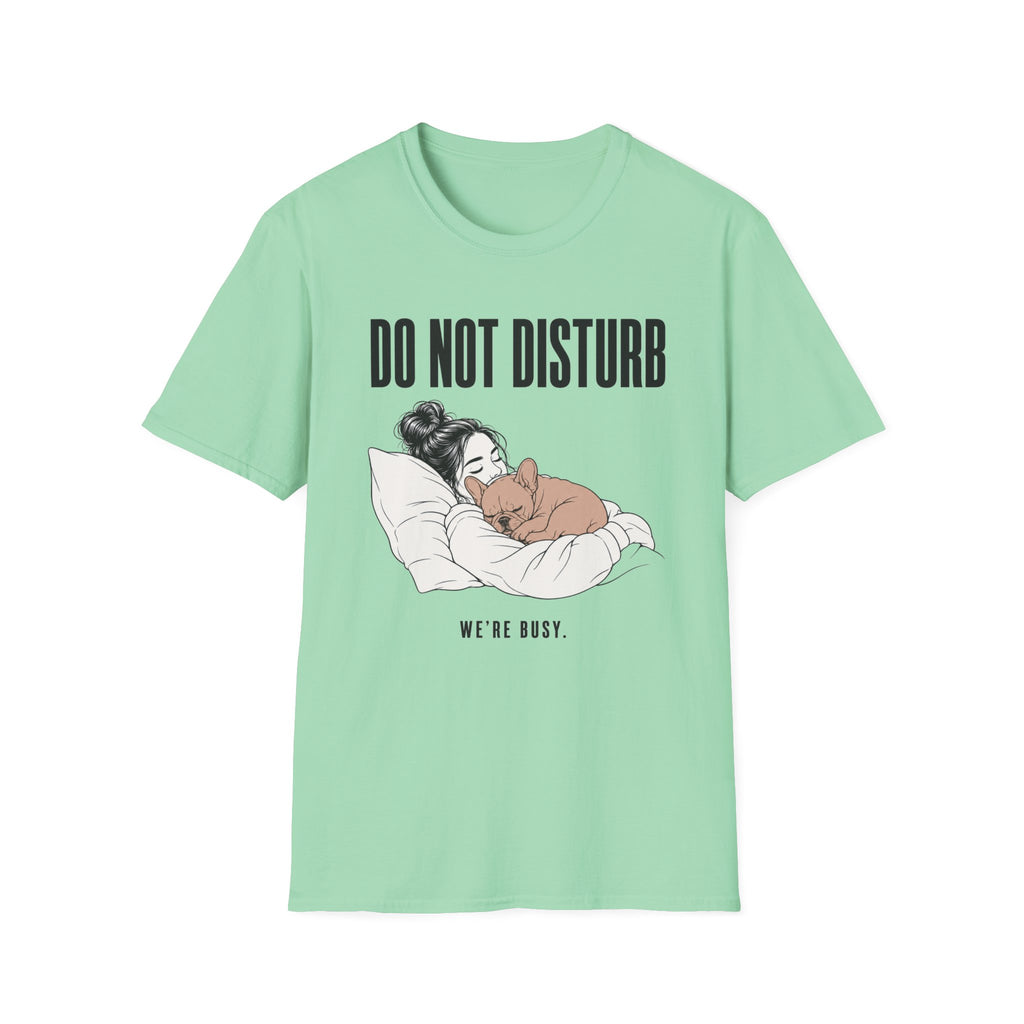 Do Not Disturb We're Busy T-Shirt