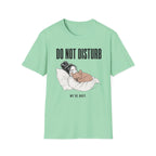 Do Not Disturb We're Busy T-Shirt