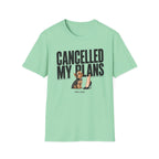 Cancelled My Plans Her T-Shirt