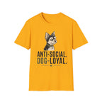 Anti Social Dog Loyal T-Shirt