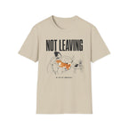 Not Leaving...Just Got Comfortable T-Shirt