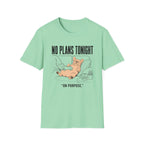 No Plans Tonight...On Purpose T-Shirt