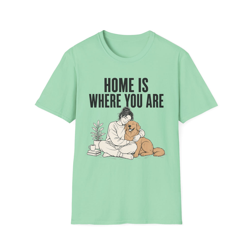 Home Is Where You Are T-Shirt
