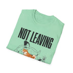 Not Leaving...Just Got Comfortable T-Shirt