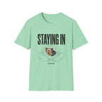 Staying In Again T-Shirt