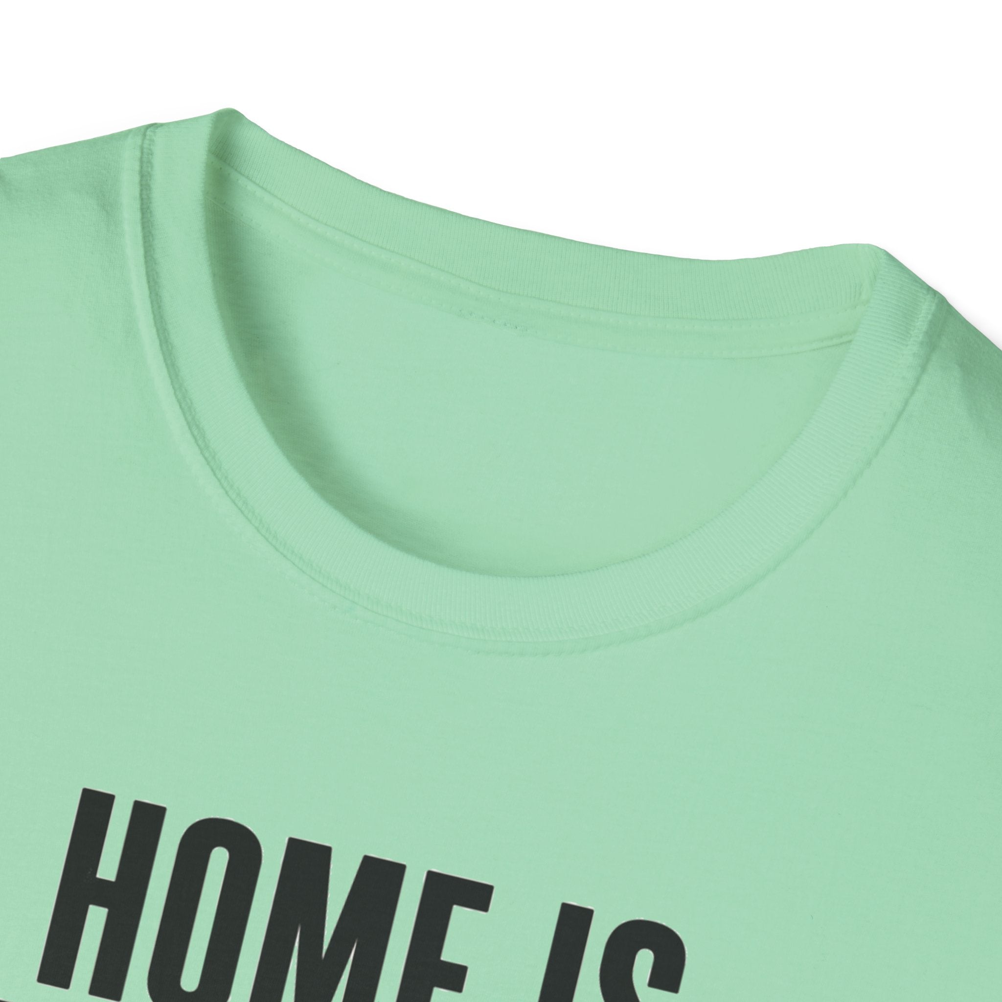 Home Is Where You Are T-Shirt