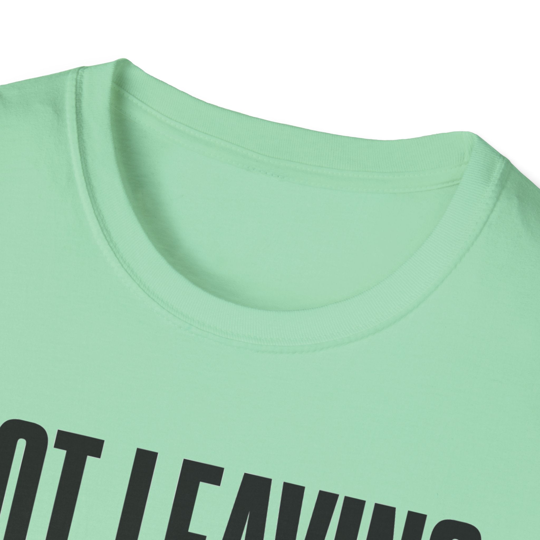 Not Leaving...Just Got Comfortable T-Shirt