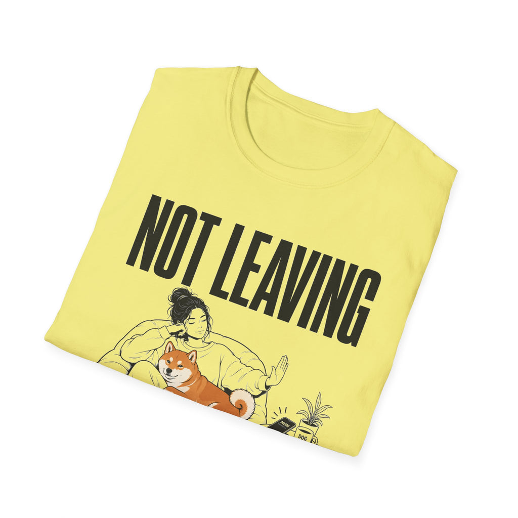 Not Leaving...Just Got Comfortable T-Shirt