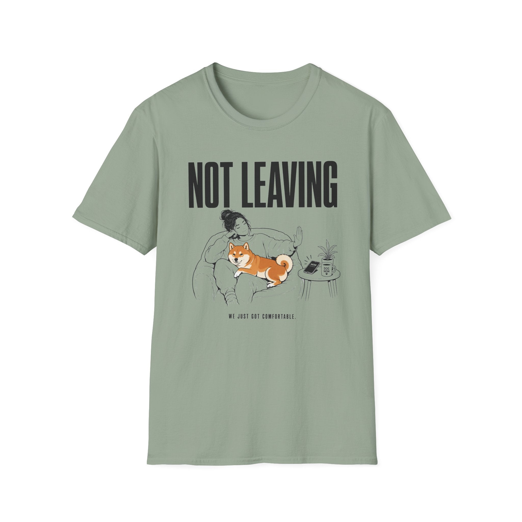 Not Leaving...Just Got Comfortable T-Shirt
