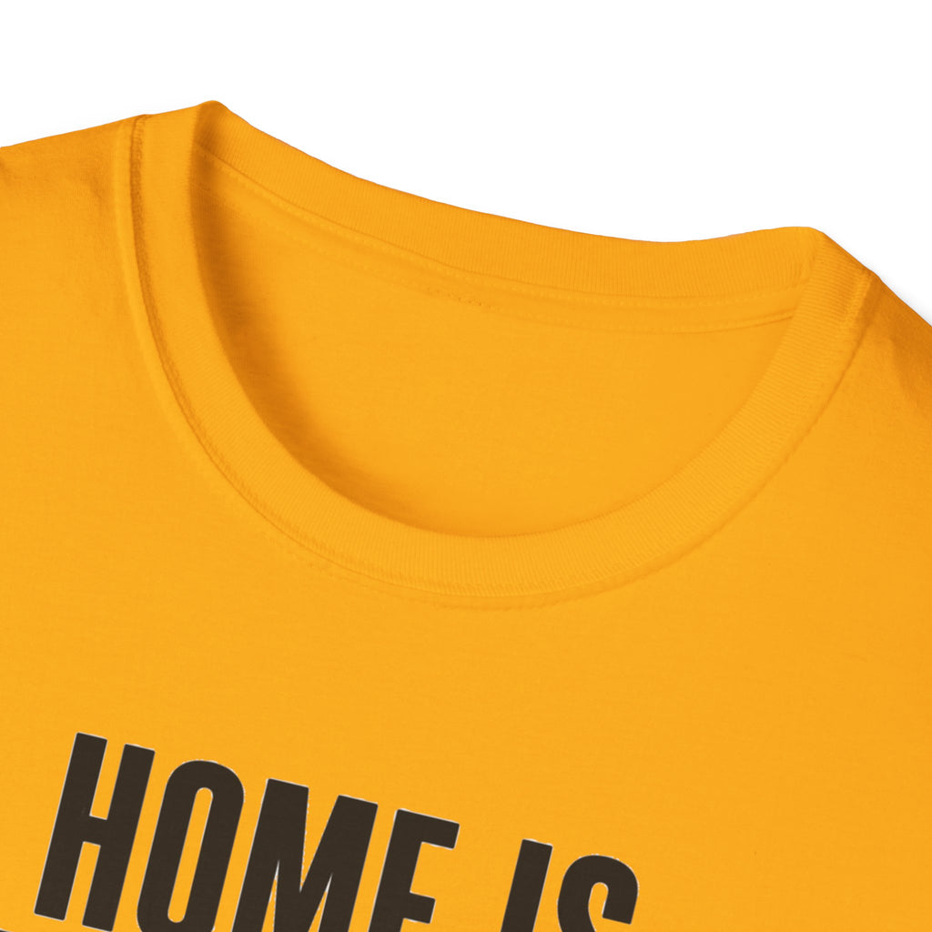 Home Is Where You Are T-Shirt
