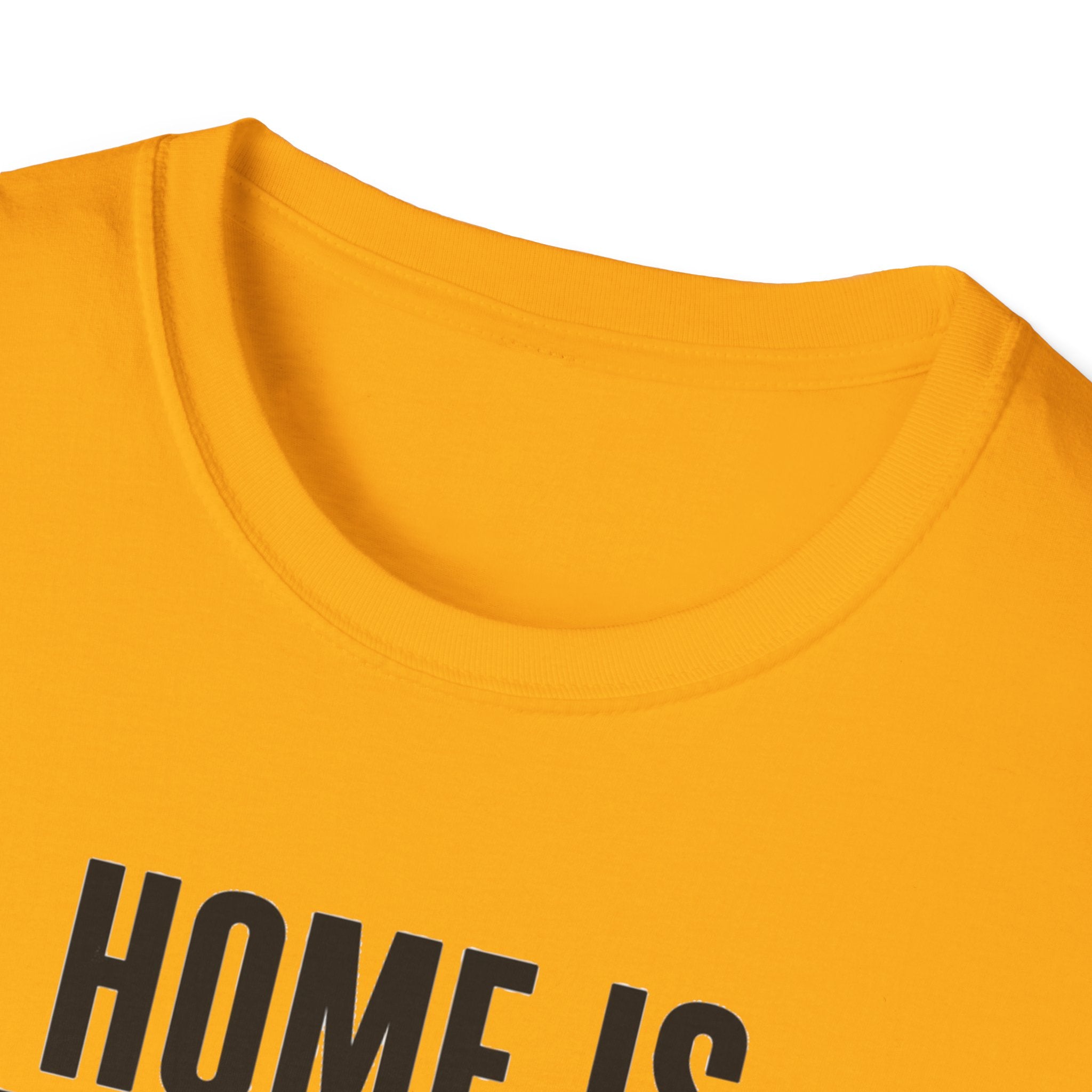 Home Is Where You Are T-Shirt