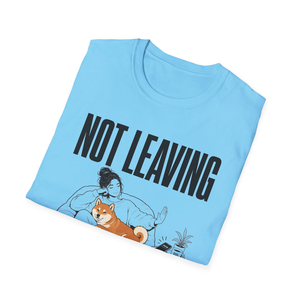 Not Leaving...Just Got Comfortable T-Shirt