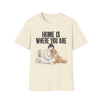 Home Is Where You Are T-Shirt