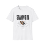 Staying In Again T-Shirt
