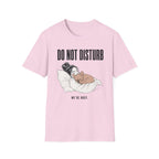 Do Not Disturb We're Busy T-Shirt
