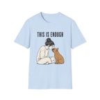 This Is Enough T-Shirt