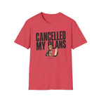 Cancelled My Plans Her T-Shirt