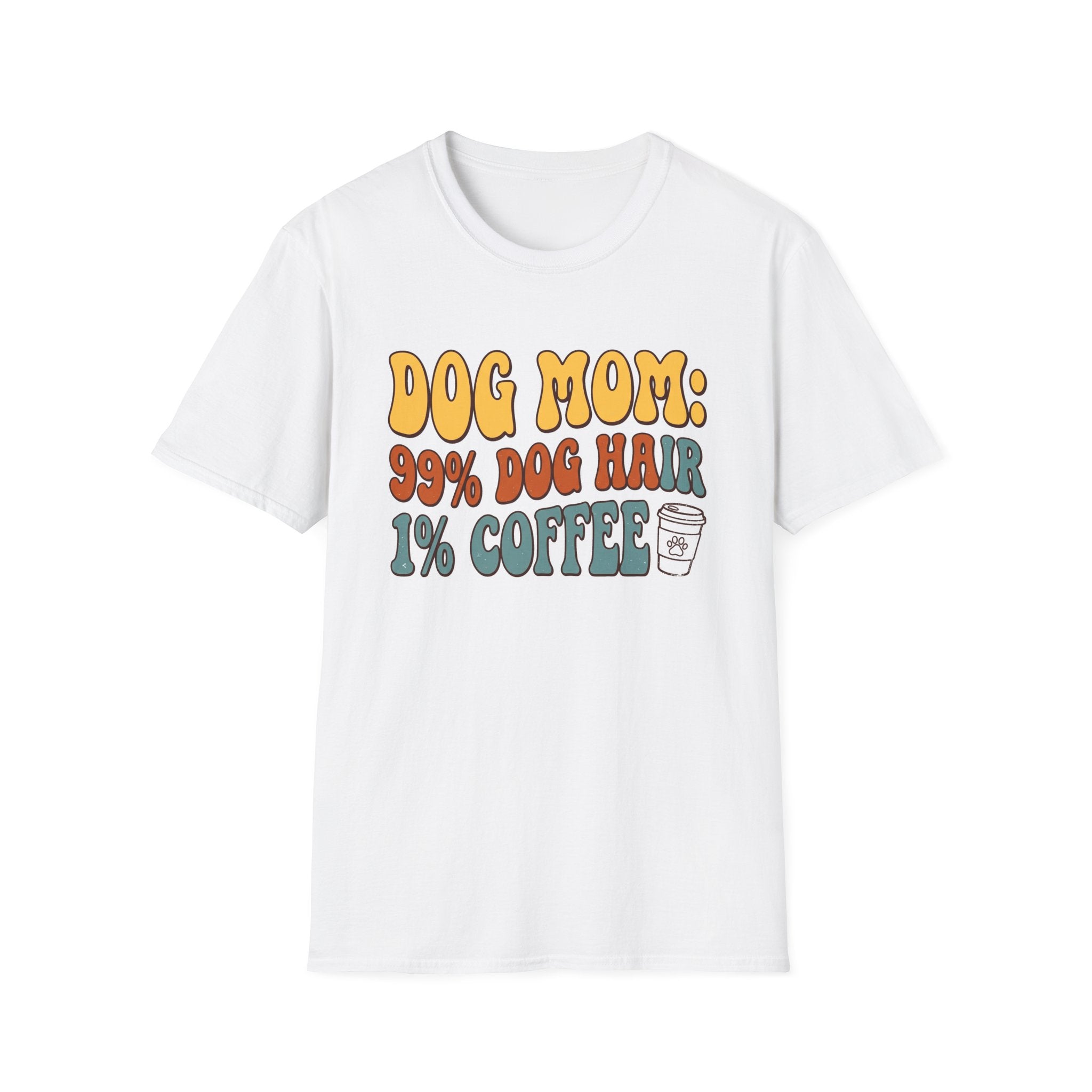 Dog Mom Dog Hair and Coffee T-Shirt