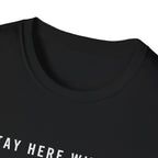 Stay Here With Me T-Shirt