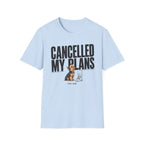Cancelled My Plans Him T-Shirt