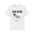 Do Not Disturb We're Busy T-Shirt