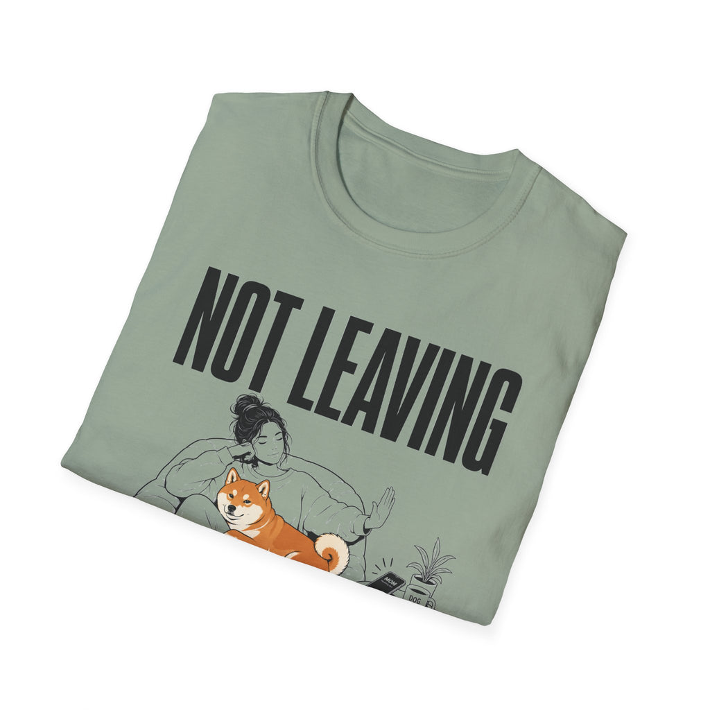 Not Leaving...Just Got Comfortable T-Shirt