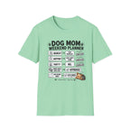 Dog Mom Weekend Planner T-Shirt