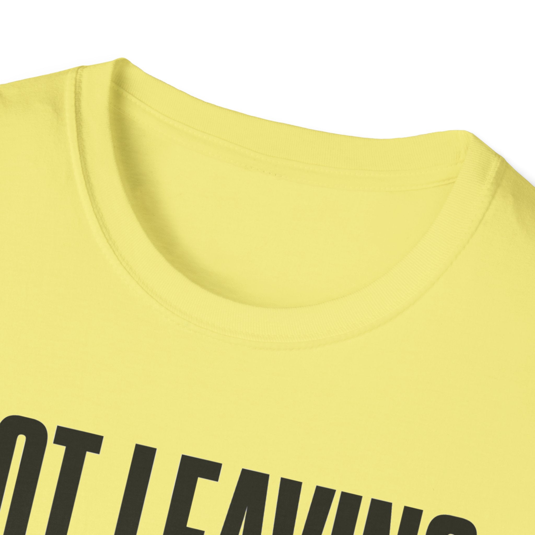 Not Leaving...Just Got Comfortable T-Shirt