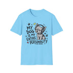 Dog My Personality T-Shirt