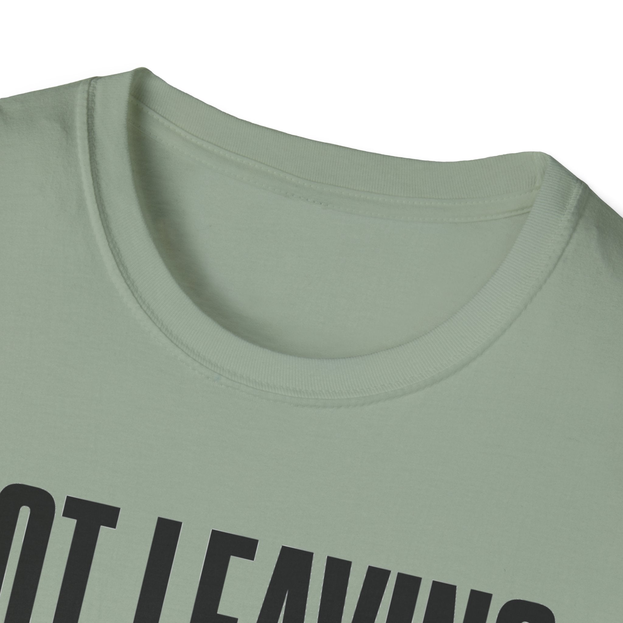 Not Leaving...Just Got Comfortable T-Shirt