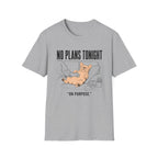 No Plans Tonight...On Purpose T-Shirt