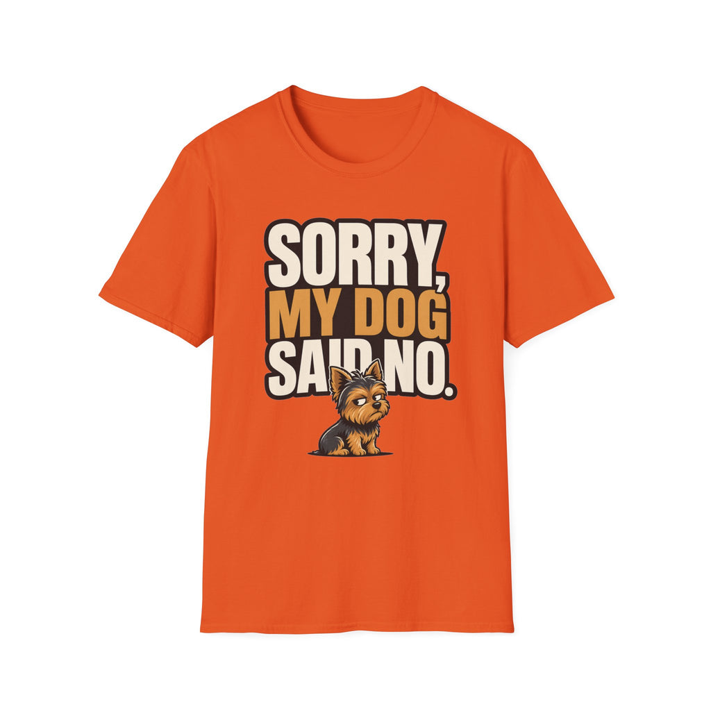 Sorry Dog Said No T-Shirt