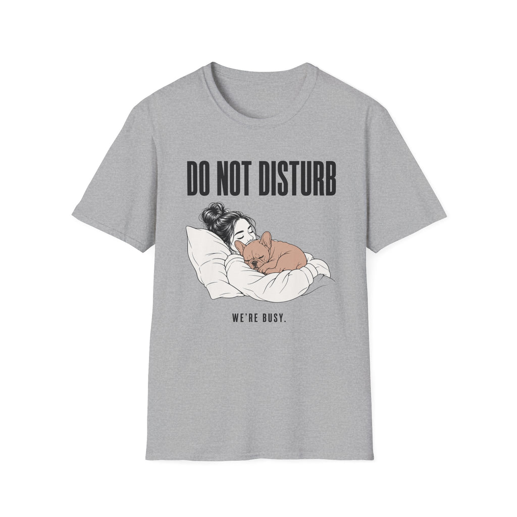 Do Not Disturb We're Busy T-Shirt
