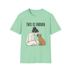 This Is Enough T-Shirt