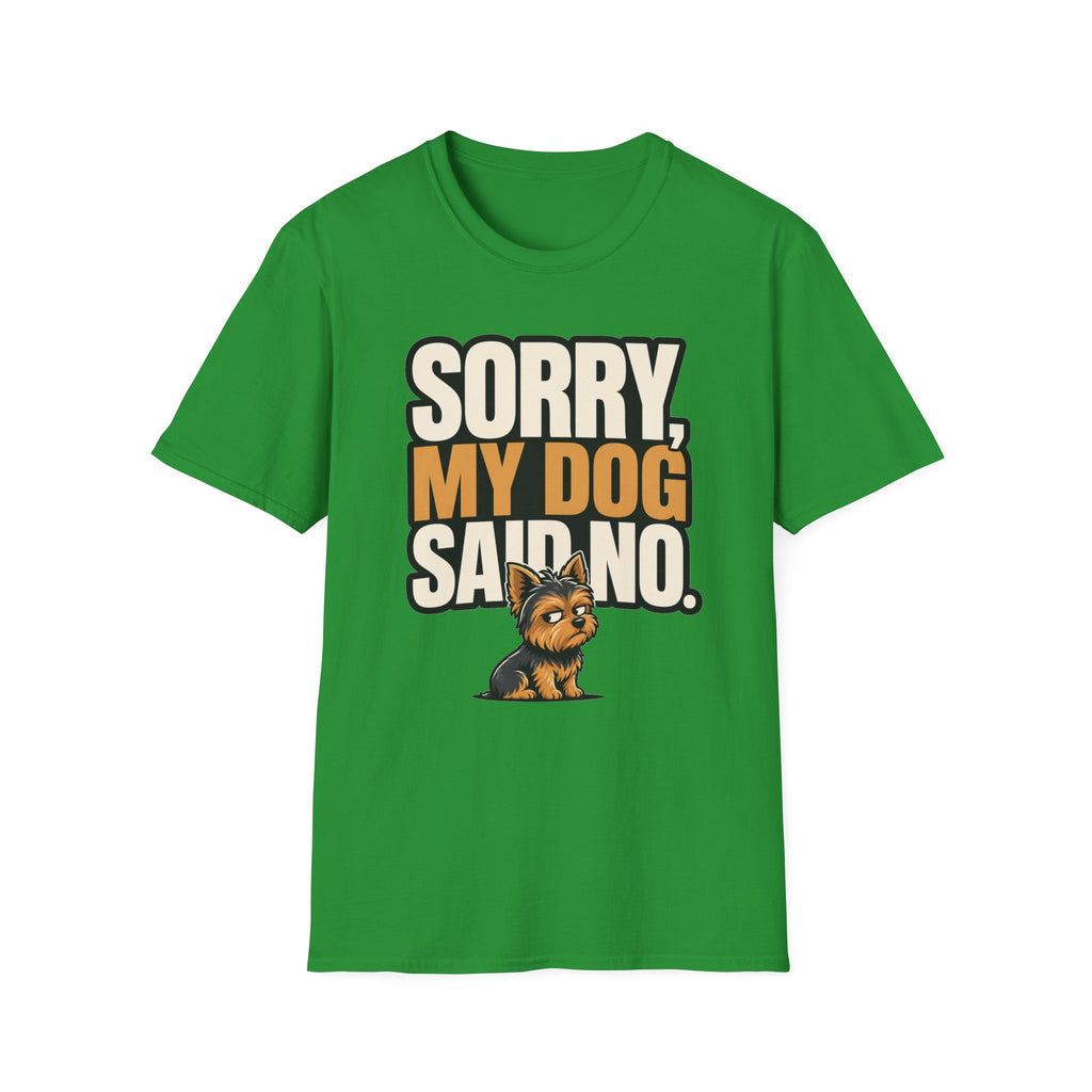 Sorry Dog Said No T-Shirt