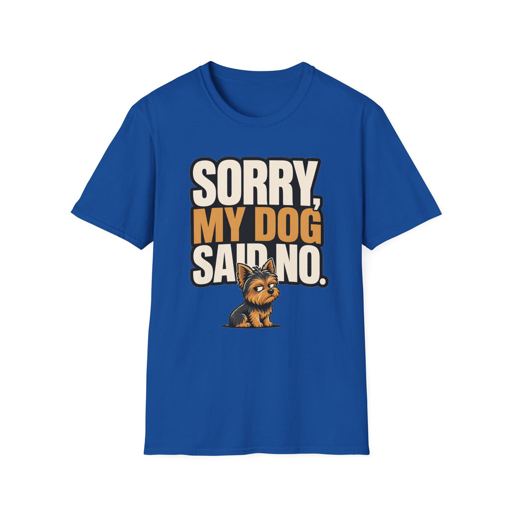 Sorry Dog Said No T-Shirt