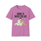 Home Is Where You Are T-Shirt