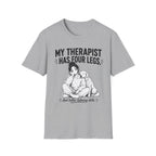 Therapist Has Four Legs T-Shirt